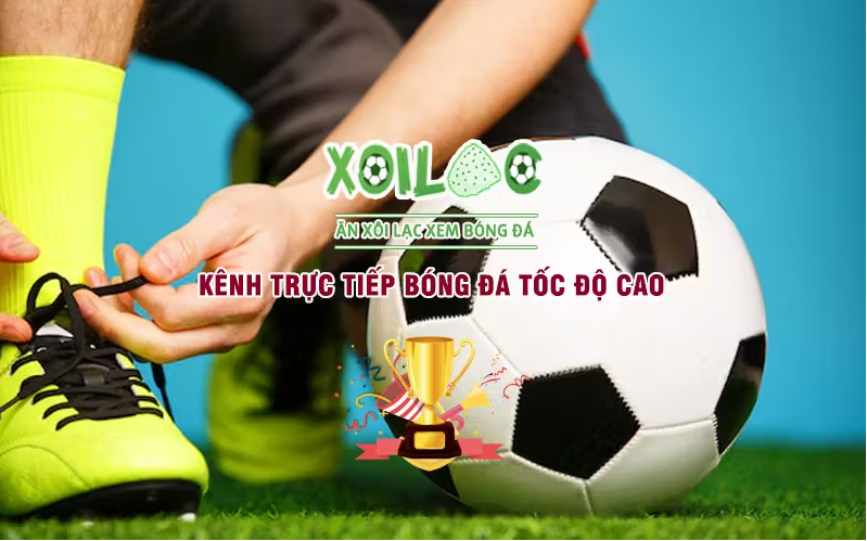 Cách xem trực tiếp bóng đá trên Xoilac TV