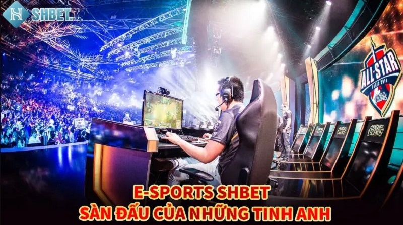 Các trò chơi E-Sport hấp dẫn tại SHBET