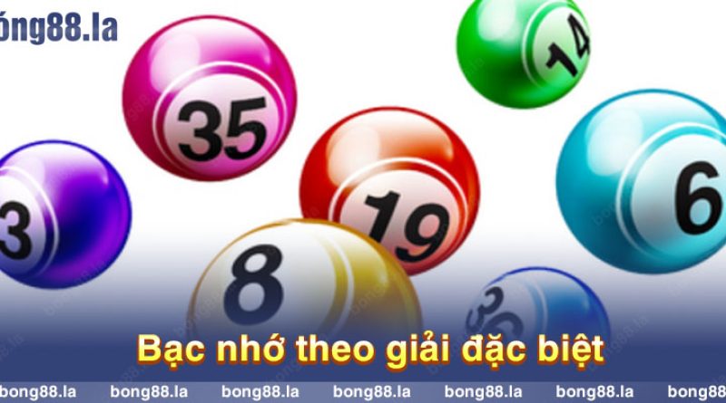 Cách thống kê bạc nhớ theo giải đặc biệt tại Bong88