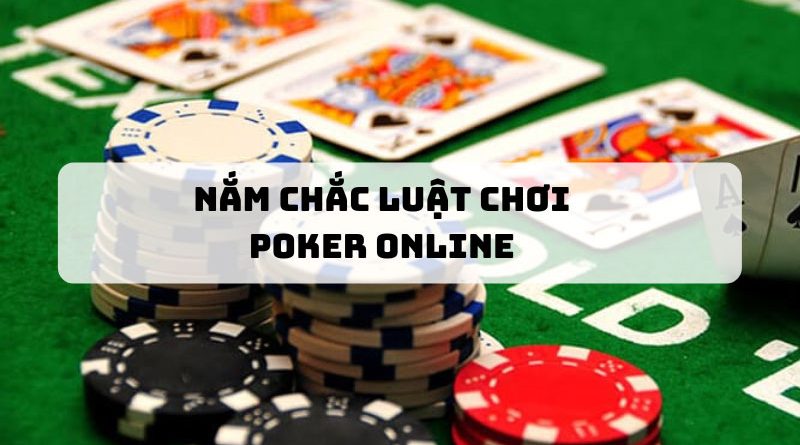 Kinh nghiệm chơi Poker Online “thần thánh” đánh bại mọi đối thủ