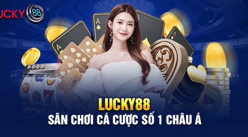 LUCKY88 – Địa Chỉ Cá Cược Uy Tín Xứng Tầm Cho Người Việt