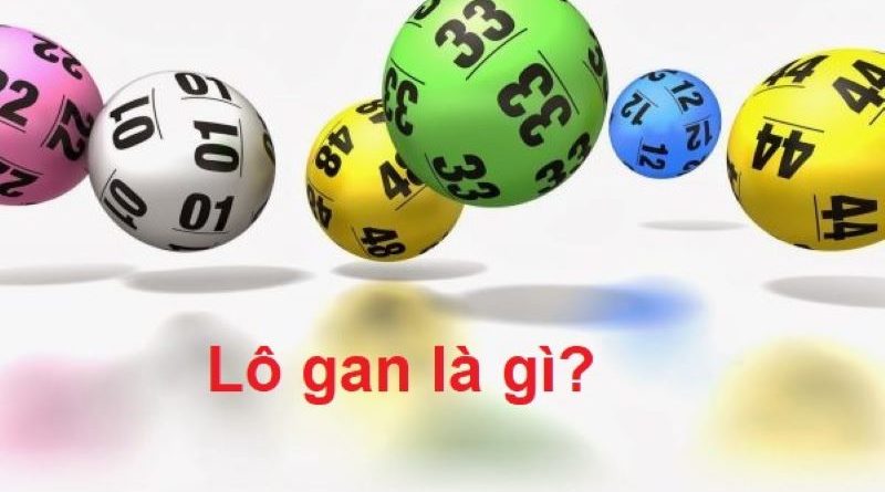 Lô gan nhất là bao nhiêu ngày? Kinh nghiệm chơi lô gan chuẩn