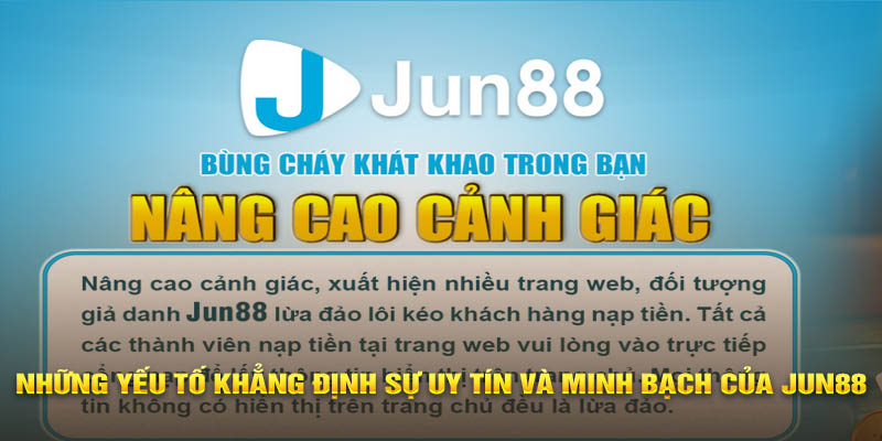 Những yếu tố khẳng định sự uy tín và minh bạch của Jun88