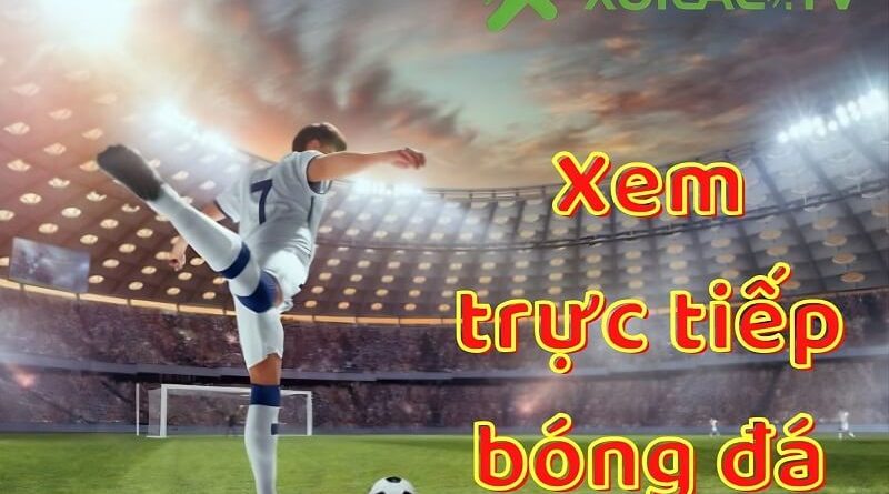 Tận hưởng xem bóng đá miễn phí tại Xoilac TV phongkhamago.com