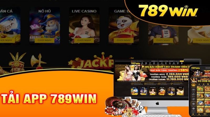 Tải App 789WIN Có Ưu Điểm Gì Và Hướng Dẫn Chi Tiết Cho Anh Em