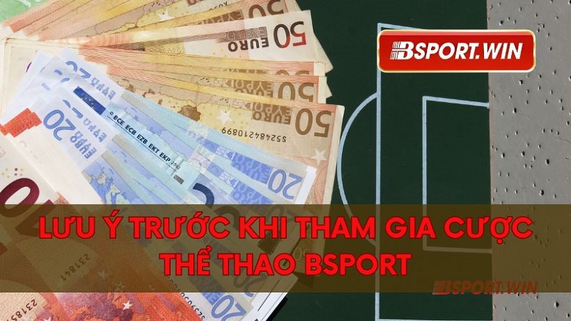 Những Điều Cần Chuẩn Bị Trước Khi Bắt Đầu Cá Cược Tại Bsport