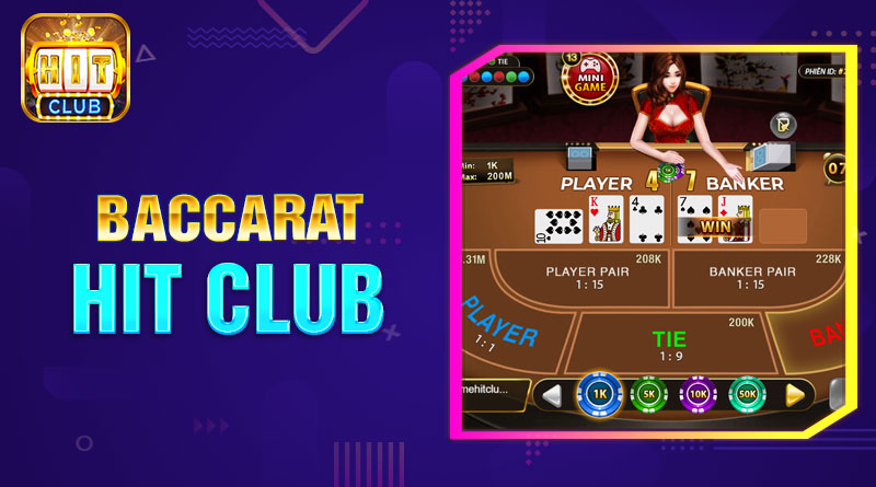 Hướng dẫn chơi bài Baccarat Hitclub thắng lớn