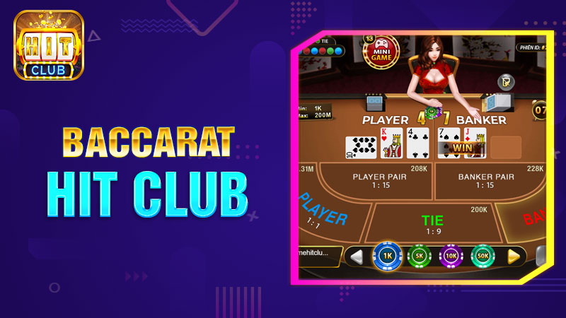 Tìm hiểu đôi nét về game bài Baccarat Hitclub