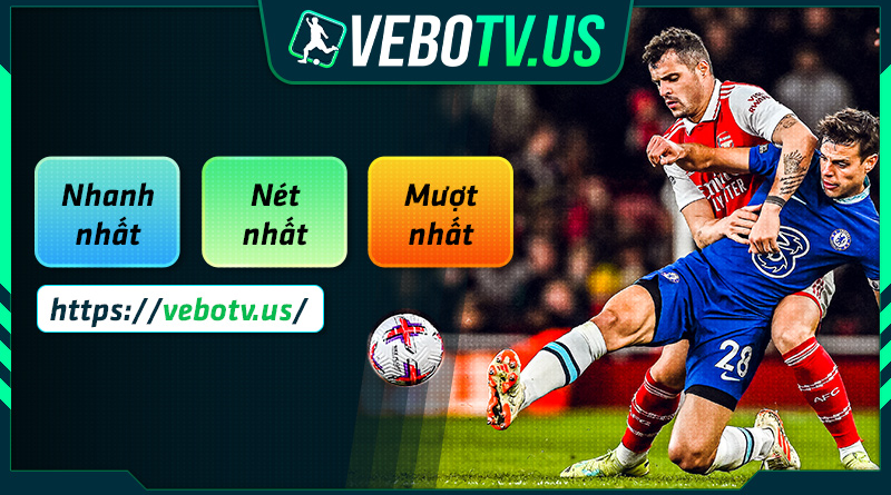 Xem bóng đá trực tuyến Vebo TV tại vebo2.org mang đến trải nghiệm thú vị 