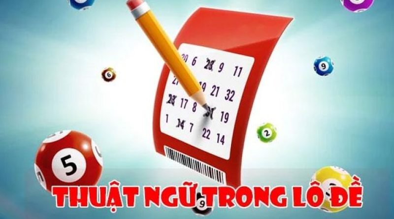 Từ điển lô đề (thuật ngữ lô đề) thông dụng nhất