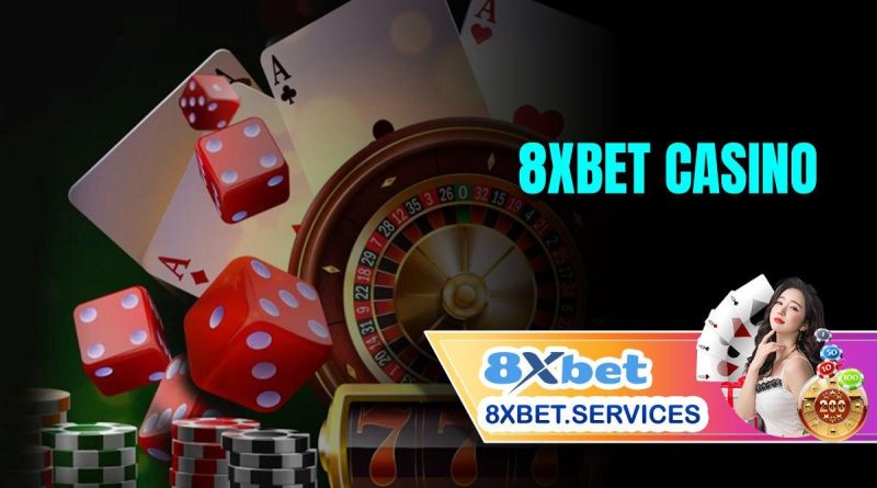 8xbet Casino – Chơi Các Trò Chơi Hấp Dẫn Và Nhận Đôi Phần Thưởng 