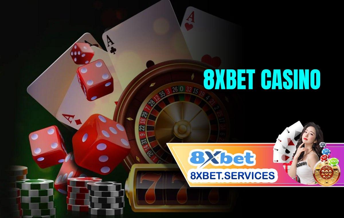 8xbet Casino - Chơi Các Trò Chơi Hấp Dẫn Và Nhận Đôi Phần Thưởng 