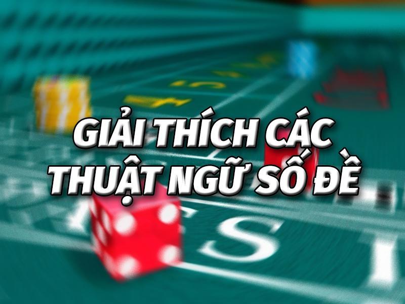 Những thuật ngữ khác trong lô đề dễ nhớ