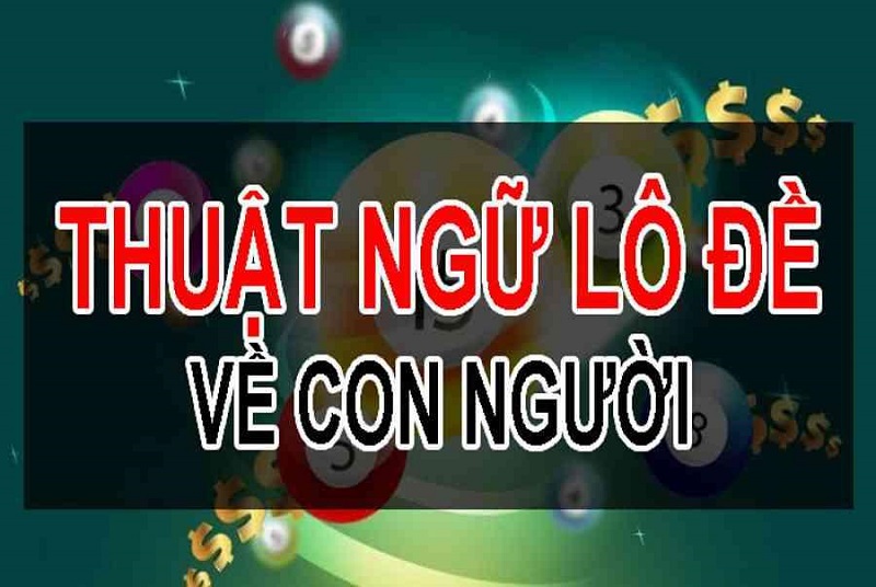 Thuật ngữ lô đề cơ bản nhất