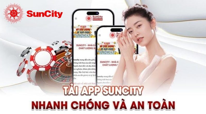 Hướng dẫn cách tải app Suncity về máy nhanh chóng