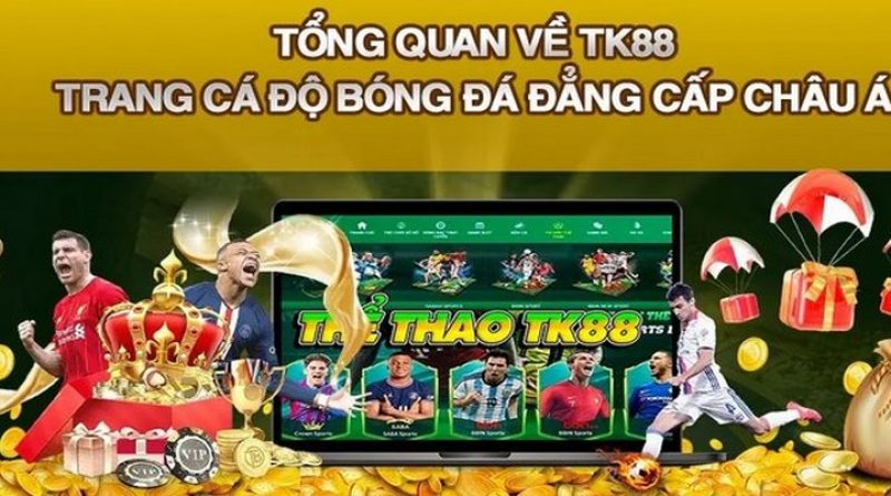 TK88 center – Review nhà cái hàng đầu trong lĩnh vực cá cược trực tuyến 