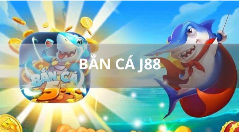 Bắn Cá J88 Tựa Game Bắn Cá Đổi Thưởng Lớn Nhất Năm