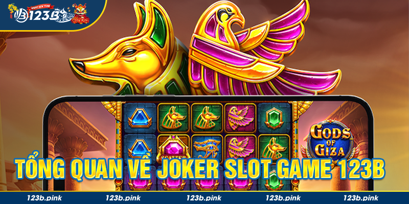 Tổng quan về Joker slot game 123B nhà cái uy tín