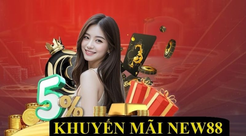 Khuyến Mãi New88 – Cập Nhật Sự Kiện Tặng Thưởng Hot Nhất 2024