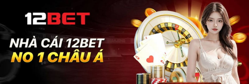 Giới thiệu về nhà cái 12bet