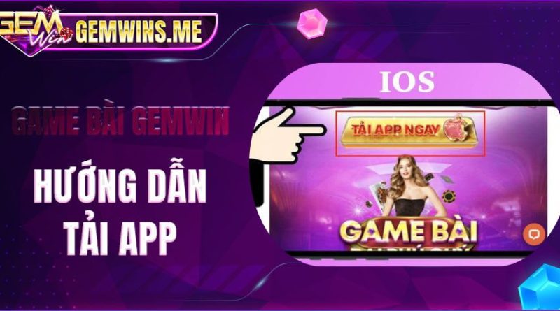 Quy Trình Tải App Gemwin Miễn Phí Cho Android Và IOS