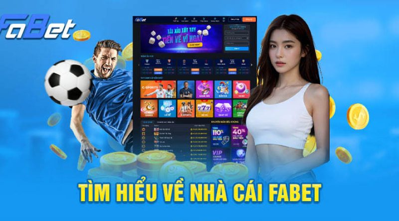 Fabet – Địa điểm mang đến cho người chơi những điều tuyệt vời