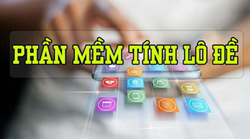 Tổng hợp một số phần mềm xổ số lô đề cực hay cho các cược thủ