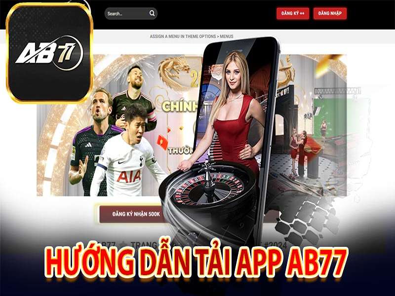 Hướng dẫn Tải App và tham gia cá cược tại AB77 Tips