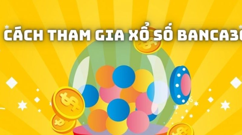 Xổ Số Banca30 – Đánh Lô Đề Trực Tuyến, Bao Mọi Nhà Đài