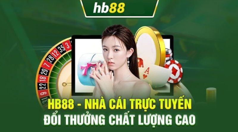 HB88 – Sân Chơi Cá Cược Uy Tín Nhất Hiện Nay