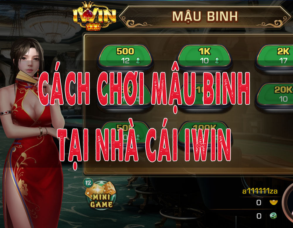 Hướng dẫn cách chơi bài Mậu Binh tại iWin: Bí kíp trở thành cao thủ