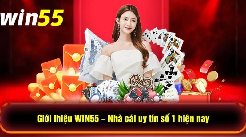 Win55 – Trải Nghiệm Địa Chỉ Cá Cược Xanh Chín Hot Nhất 2024 