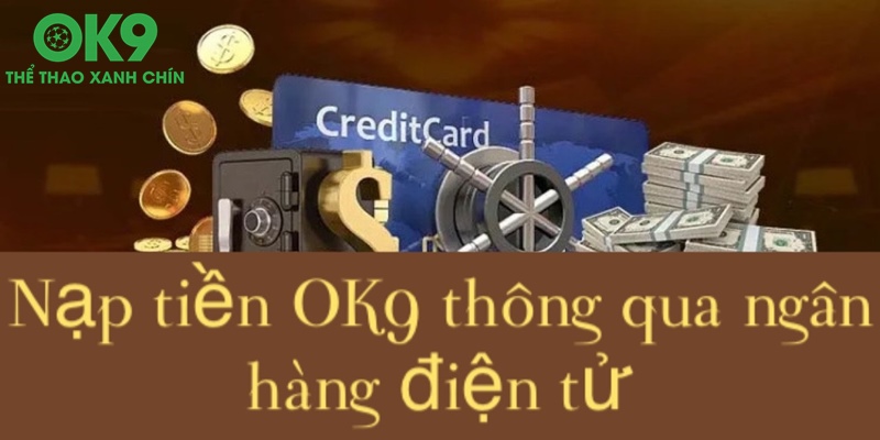 Nạp tiền OK9 bằng kênh ngân hàng