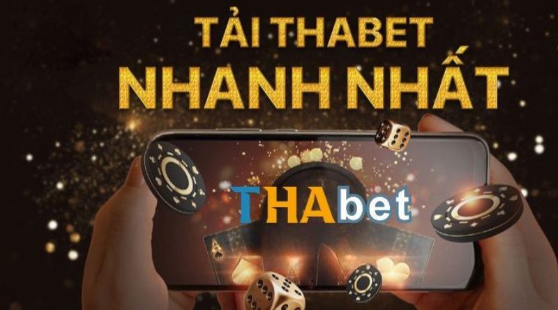 Tải app Thabet – Trải nghiệm cá cược đỉnh cao trên điện thoại của bạn