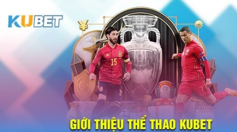 Thể thao Kubet – Sân chơi thể thao giải trí trực tuyến hàng đầu