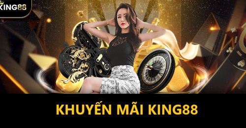 Loạt khuyến mãi King88 lớn cơ hội đặc biệt cho game thủ mới