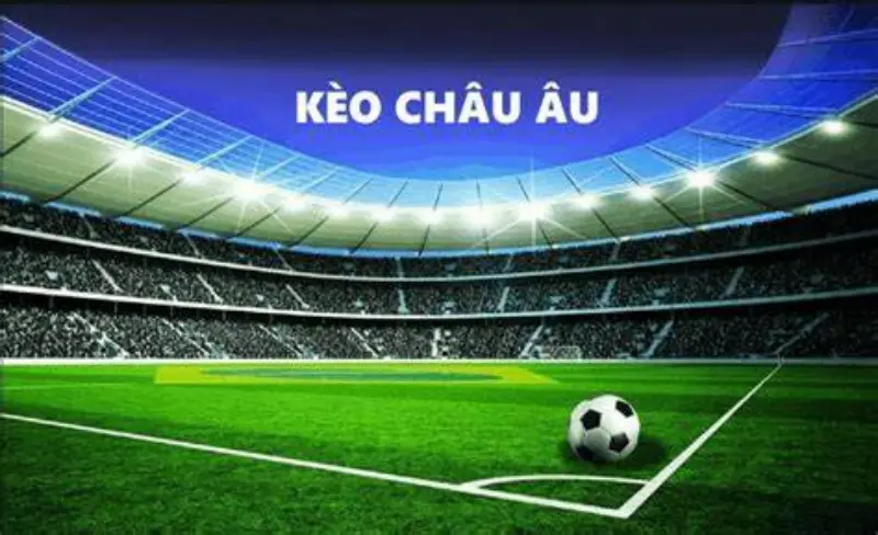 Mẹo Đọc Kèo Châu Âu Từ Cao Thủ – Đảm Bảo Hiệu Quả