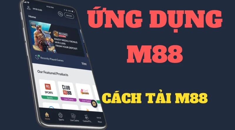 Tải app M88 Hướng tải ứng dụng cho IOS & Android