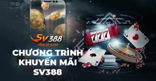 Khuyến mãi SV388 – Hàng ngàn ưu đãi khủng dành cho hội viên