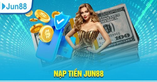 Tìm hiểu các phương thức nạp tiền Jun88 uy tín và nhanh chóng 